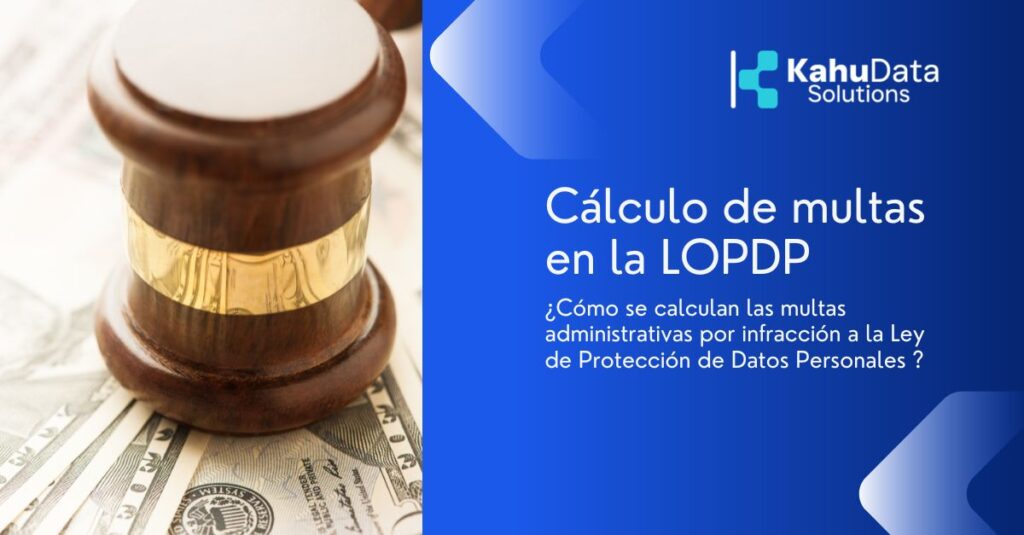 Cómo calcular las multas por infracción a la LOPDP