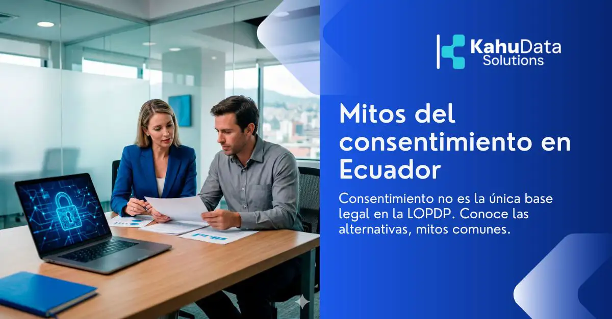 Mitos del consentimiento en Ecuador: no todo es consentimiento (y cómo probarlo)