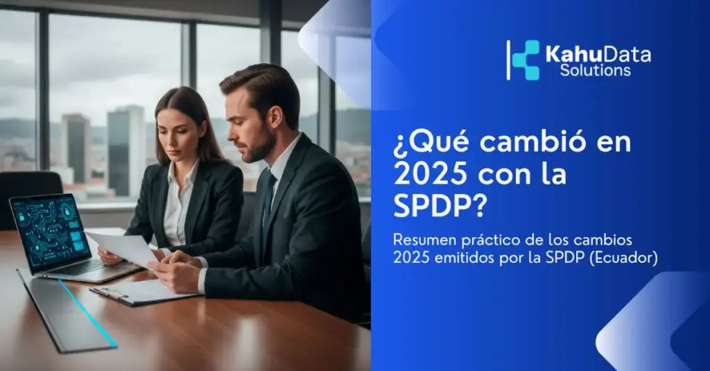 Qué cambió en 2025 con la SPDP en Ecuador: reglas y acciones clave